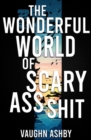 Image for The Wonderful World of Scary Ass Shit