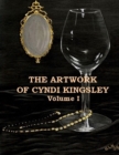 Image for The Artwork of Cyndi Kingsley Volume I
