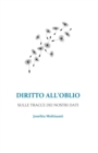 Image for Diritto All&#39;oblio : Sulle Tracce Dei Nostri Dati
