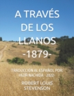 Image for A Traves de Los Llanos -1879- : Traduccion Al Espanol Por: Hizir Nachida - 2022-