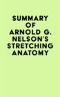 Image for Summary of Arnold G. Nelson&#39;s Stretching Anatomy