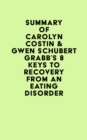 Image for Summary of Carolyn Costin &amp; Gwen Schubert Grabb&#39;s 8 Keys to Recovery from an Eating Disorder
