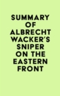 Image for Summary of Albrecht Wacker&#39;s Sniper on the Eastern Front