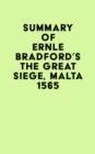 Image for Summary of Ernle Bradford&#39;s The Great Siege, Malta 1565
