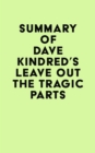 Image for Summary of Dave Kindred&#39;s Leave Out the Tragic Parts