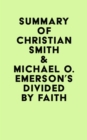 Image for Summary of Christian Smith &amp; Michael O. Emerson&#39;s Divided by Faith