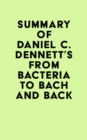 Image for Summary of Daniel C. Dennett&#39;s From Bacteria to Bach and Back