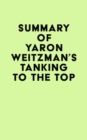 Image for Summary of Yaron Weitzman&#39;s Tanking to the Top