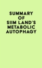 Image for Summary of Siim Land&#39;s Metabolic Autophagy
