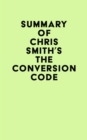 Image for Summary of Chris Smith&#39;s The Conversion Code