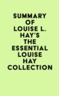 Image for Summary of Louise L. Hay&#39;s The Essential Louise Hay Collection