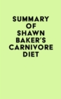 Image for Summary of Shawn Baker&#39;s Carnivore Diet