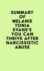 Image for Summary of Melanie Tonia Evans&#39;s You Can Thrive After Narcissistic Abuse