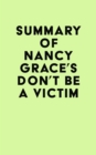 Image for Summary of Nancy Grace&#39;s Don&#39;t Be a Victim
