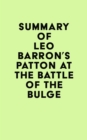 Image for Summary of Leo Barron&#39;s Patton at the Battle of the Bulge
