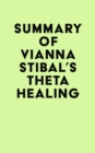 Image for Summary of Vianna Stibal&#39;s Theta Healing