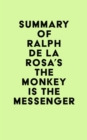 Image for Summary of Ralph De La Rosa&#39;s The Monkey Is the Messenger