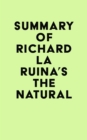 Image for Summary of Richard La Ruina&#39;s The Natural
