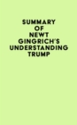 Image for Summary of Newt Gingrich&#39;s Understanding Trump