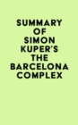 Image for Summary of Simon Kuper&#39;s The Barcelona Complex