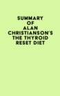 Image for Summary of Alan Christianson&#39;s The Thyroid Reset Diet