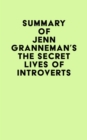 Image for Summary of  Jenn Granneman&#39;s The Secret Lives of Introverts