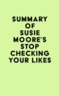 Image for Summary of Susie Moore&#39;s Stop Checking Your Likes