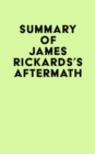 Image for Summary of James Rickards&#39;s Aftermath