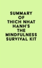 Image for Summary of Thich Nhat Hanh&#39;s The Mindfulness Survival Kit