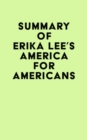 Image for Summary of Erika Lee&#39;s America for Americans