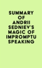 Image for Summary of Andrii Sedniev&#39;s Magic of Impromptu Speaking