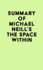 Image for Summary of Michael Neill&#39;s The Space Within