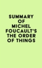 Image for Summary of Michel Foucault&#39;s The Order of Things