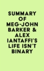 Image for Summary of Meg-John Barker &amp; Alex Iantaffi&#39;s Life Isn&#39;t Binary