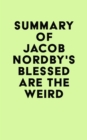 Image for Summary of Jacob Nordby&#39;s Blessed Are the Weird