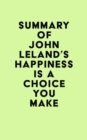 Image for Summary of John Leland&#39;s Happiness Is a Choice You Make
