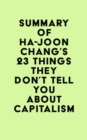 Image for Summary of Ha-Joon Chang&#39;s 23 Things They Don&#39;t Tell You about Capitalism