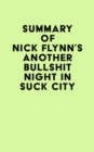 Image for Summary of Nick Flynn&#39;s Another Bullshit Night in Suck City