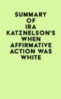Image for Summary of Ira Katznelson&#39;s When Affirmative Action Was White