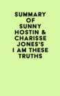 Image for Summary of Sunny Hostin &amp; Charisse Jones&#39;s I Am These Truths