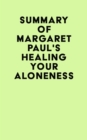 Image for Summary of Margaret Paul&#39;s Healing Your Aloneness
