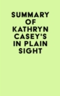 Image for Summary of Kathryn Casey&#39;s In Plain Sight