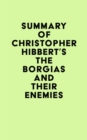 Image for Summary of Christopher Hibbert&#39;s The Borgias and Their Enemies
