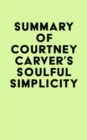 Image for Summary of Courtney Carver&#39;s Soulful Simplicity