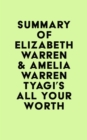 Image for Summary of Elizabeth Warren &amp; Amelia Warren Tyagi&#39;s All Your Worth