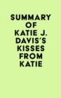 Image for Summary of Katie J. Davis&#39;s Kisses from Katie