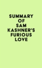 Image for Summary of Sam Kashner&#39;s Furious Love