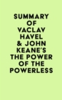 Image for Summary of Vaclav Havel &amp; John Keane&#39;s The Power of the Powerless