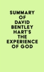 Image for Summary of David Bentley Hart&#39;s The Experience of God