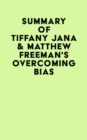 Image for Summary of Tiffany Jana &amp; Matthew Freeman&#39;s Overcoming Bias